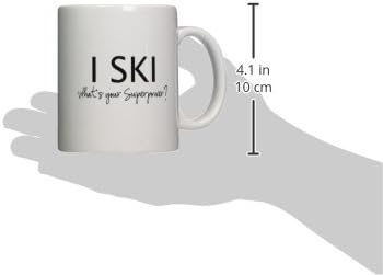 3dRose mug_194468_1 I Ski Какво имаш Суперспособный Забавен подарък за скиори и любители на ски спорта Керамична чаша, 11 грама