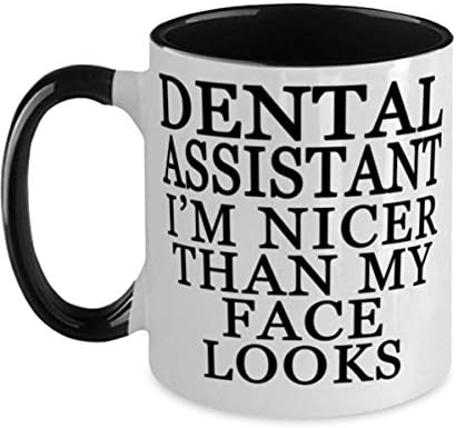 Асистент зъболекар, Аз съм по-красива, отколкото изглежда лицето ми, Забавен асистент зъболекар, в два цвята черно-бяла утайка от чаша на 12 унции, Уникално забавление за