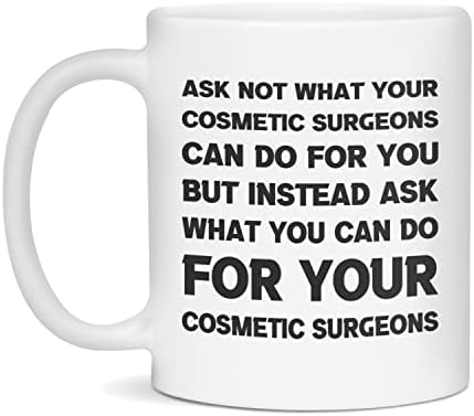 Забавен саркастични подарък за козметични хирурзи ask not, Бял с 11 Грама