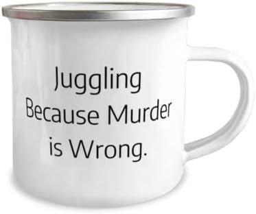 Чаша за къмпинг Inspire Juggling на 12 унции, Жонглиране, Защото убийството е грешно, Подарък за Приятели, Сладко От